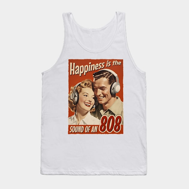 Happiness is the sound of an 808 - Retro Vintage Kick and Bass Tank Top by Dazed Pig